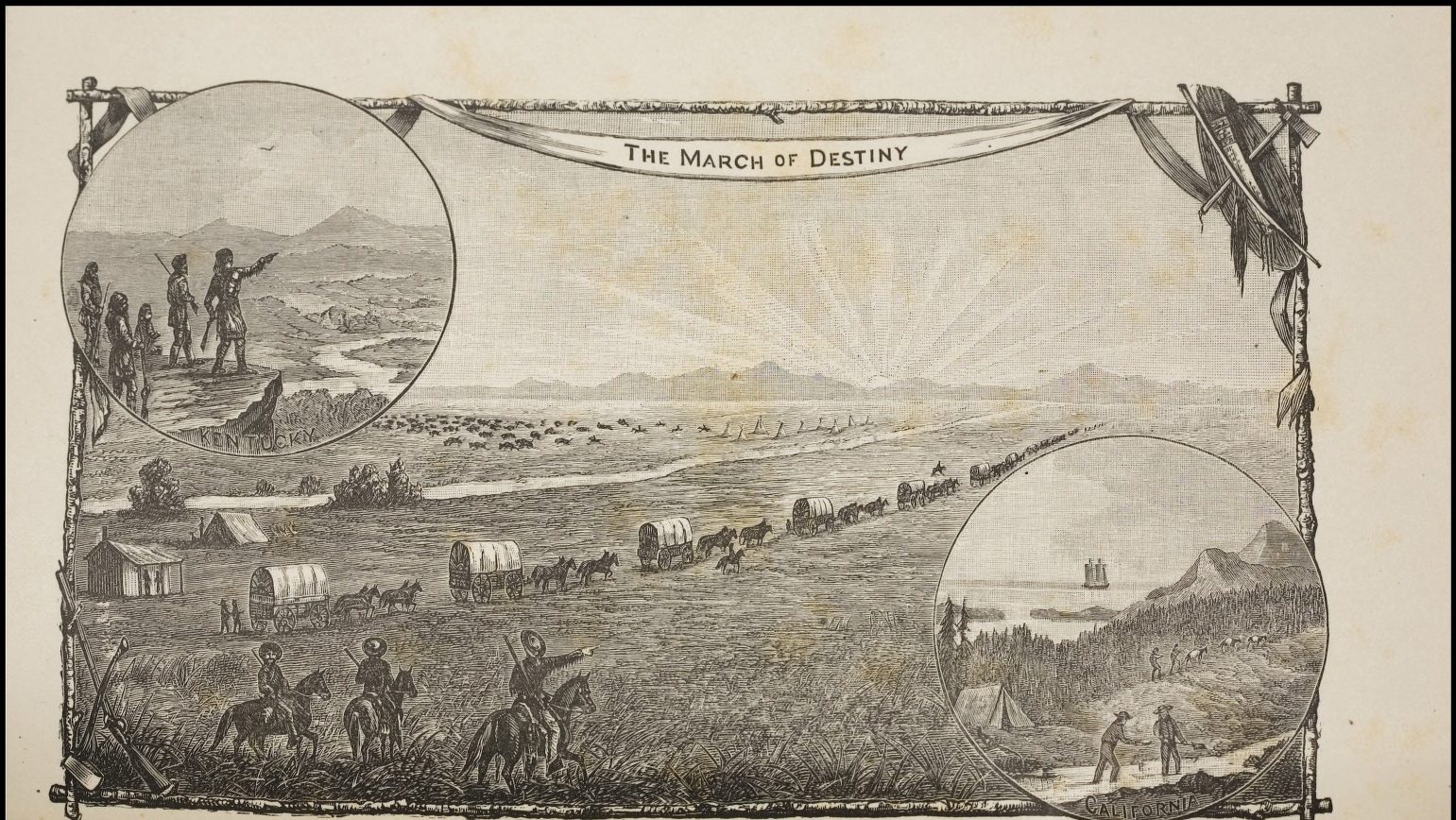 Print of a hand-drawn image. A wagon train of pioneer wagons move westward across a plain. In the background is a mountain range with the sun rising over it. In the upper left is a small circular image of white explorers standing on the edge of a cliff and pointing to a river valley below. In the lower right is a circular image of men two men on a road by a tent. In the background is a body of water with a boat. The image’s title “The March of Destiny” hangs across the top of the main image on a banner.