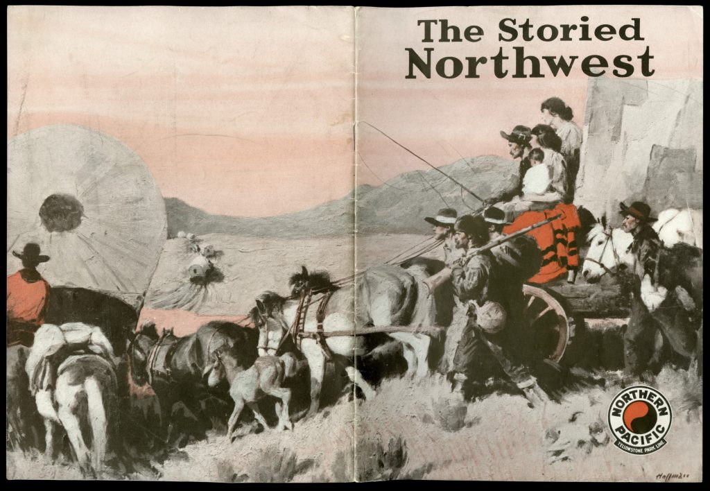 Open front and back cover of a pamphlet. A painted image of a family of white settlers driving a team of horses pulling covered wagons covers both pages. They are part of a wagon train moving through a valley. The title of the pamphlet is above the heads of the family. In the lower right-hand corner is the logo of the Northern Pacific Railroad Company, the words "Northern Pacific" in a white circle around a red and black wave pattern in a smaller circle.