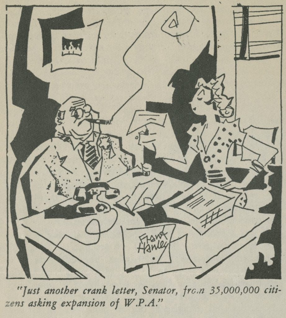 Newspaper cartoon depicting an older, prosperous white man sitting at desk, wearing a suit and smoking a cigar. A young white women stands next to the desk looking at a paper she is holding and talking to the man. The caption reads, "Just another crank letter, Senator, from 35,000,000 citizens asking expansion of WPA."