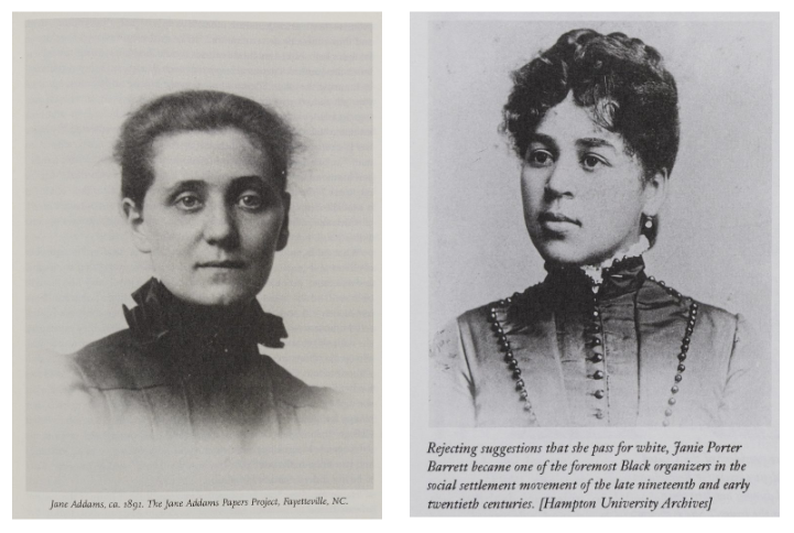 Black-and-white bust photos of Jane Addmas (left) and Janie Porter Barrett (right). Addams is a middle-aged white woman wearing a high-necked black dress. Porter Barret is a younger light skinned Black woman wearing a high-necked dress decorated with buttons.