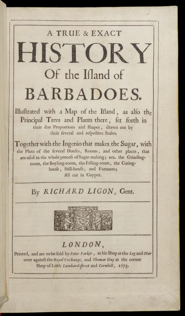 Title page for the Book A True and Exact History of the Island of Barbados: Illustrated with a Map of the Island, as also the Principal Trees and Plants there, set forth in their due Proportions and Shapes, drawn out by their several and respective Scales.