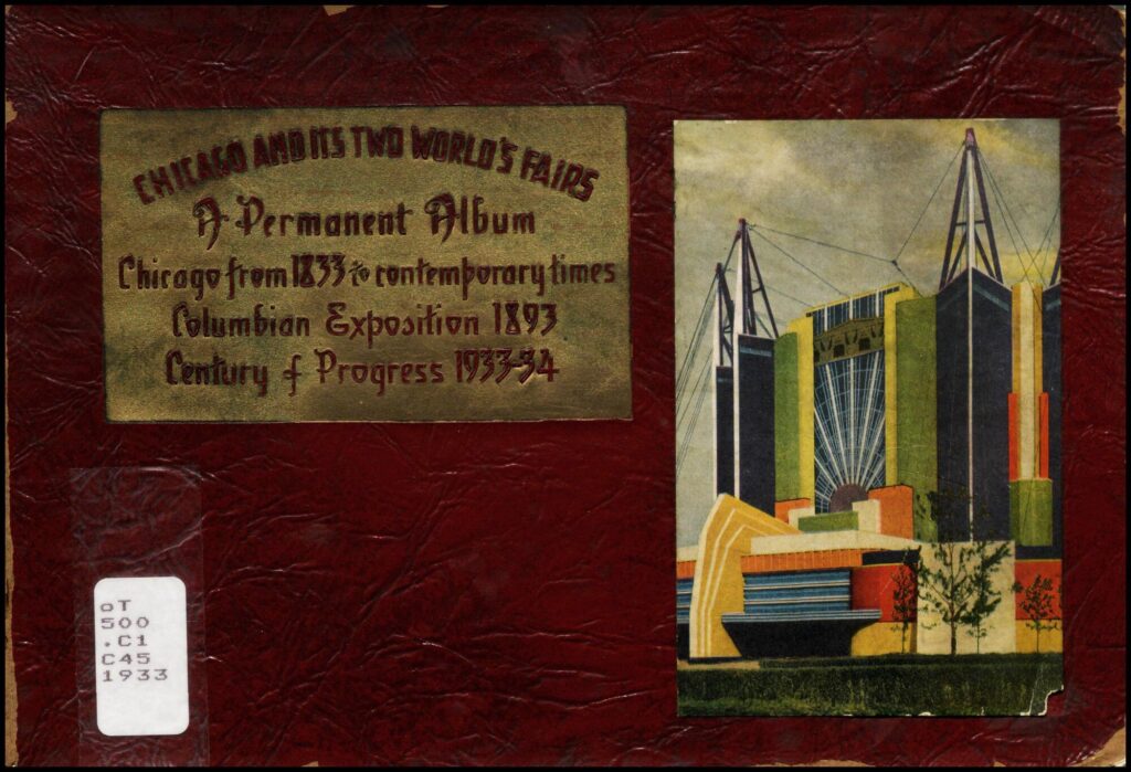 Cover of a book of photographs. The cover is red leather and has a color picture of an art-deco-style multi-story building on the right. The title is in red in a gold box to the left: "Chicago and its Two World's Fairs: A Permanent Album; Chicago from 1833 to Contemporary Times; Columbian Exhibition 1893; Century of Progress 1833-34"