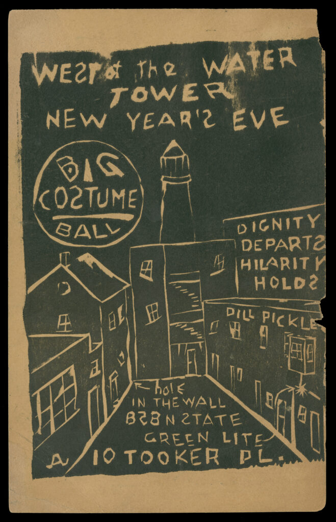 Handprinted flyer with black background and light text. Image shows Tooker Place and text around it reads, "West of the Water Tower/New Year's Eve/Big Costume Ball/Dignity Departs/Hilarity Holds" and the addresses of events in the alley.
