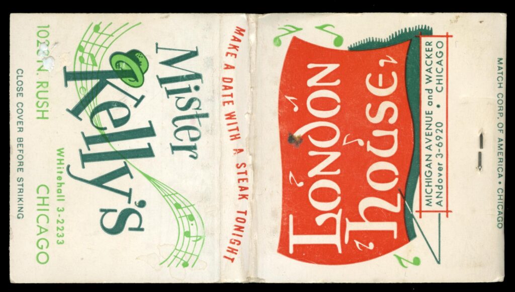 Cover of white matchbook with green text advertising Mister Kelly's on the front and red text advertising London House on the back.
