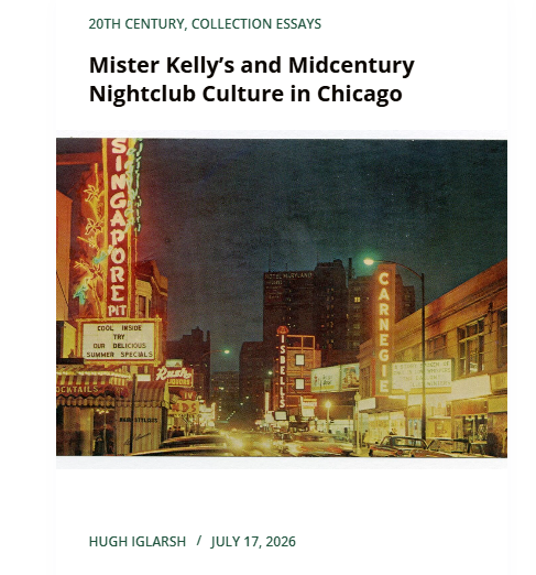 Thumbnail of Collection Essay "Mister Kelly's and Midcentury Nightclub Culture in Chicago" by Hugh Iglarsh